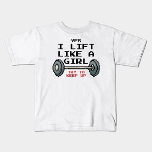 I Lift Like A Girl // try to keep up Kids T-Shirt